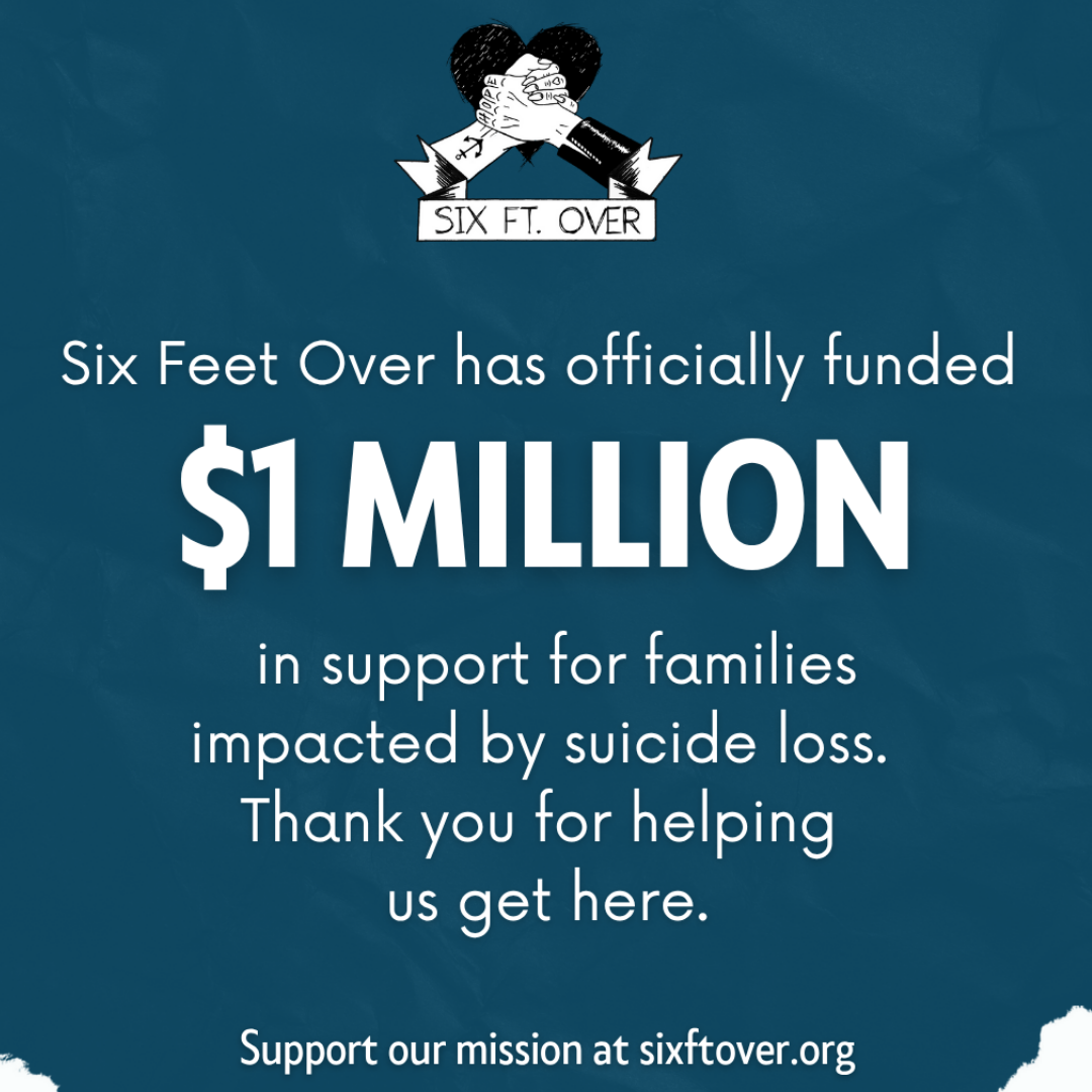 Support for Six Feet Over Helps Fund 1 Million in Donations